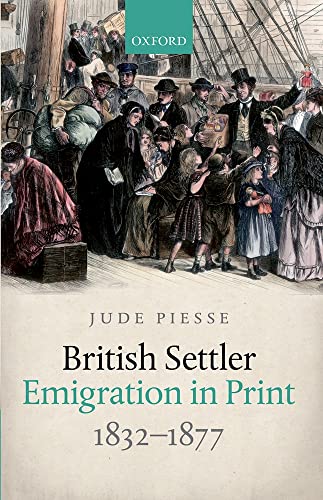 Imagen de archivo de British Settler Emigration in Print, 1832-1877 a la venta por HPB-Red