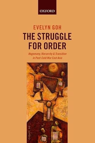 Imagen de archivo de The Struggle for Order: Hegemony, Hierarchy, and Transition in Post-Cold War East Asia a la venta por Ergodebooks