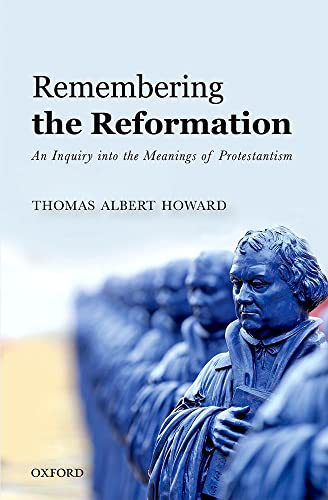 Beispielbild fr Remembering the Reformation: An Inquiry into the Meanings of Protestantism zum Verkauf von HALCYON BOOKS
