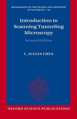 9780198754756: Introduction to Scanning Tunneling Microscopy: 64 (Monographs on the Physics and Chemistry of Materials)