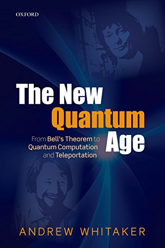 Beispielbild fr The New Quantum Age: From Bell's Theorem to Quantum Computation and Teleportation zum Verkauf von WorldofBooks