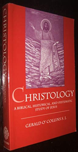 9780198755029: Christology: A Biblical, Historical, and Systematic Study of Jesus Christ