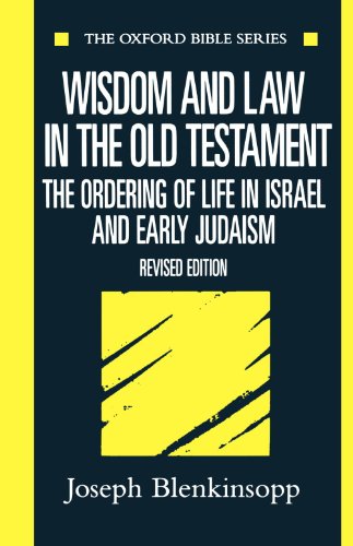 Imagen de archivo de Wisdom and Law in the Old Testament: The Ordering of Life in Israel and Early Judaism (Oxford Bible Series) a la venta por BooksRun
