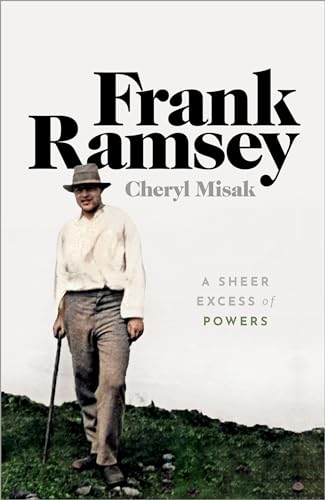 9780198755357: Frank Ramsey: A Sheer Excess of Powers