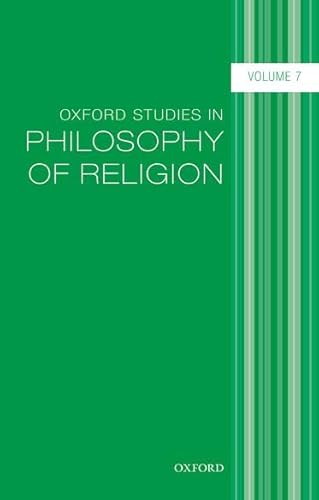 Beispielbild fr Oxford Studies in Philosophy of Religion, Volume 7 zum Verkauf von Mispah books
