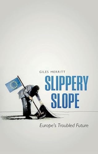 Stock image for Slippery Slope: Europe's Troubled Future for sale by AwesomeBooks