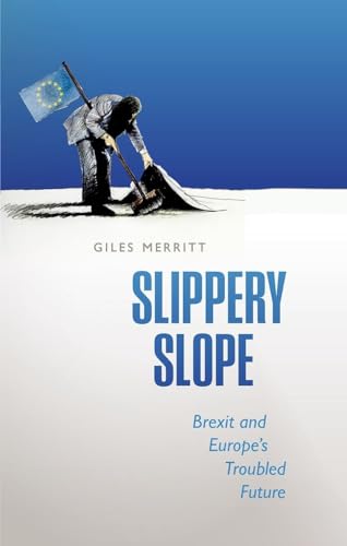 Stock image for Slippery Slope: Brexit and Europe's Troubled Future for sale by WorldofBooks