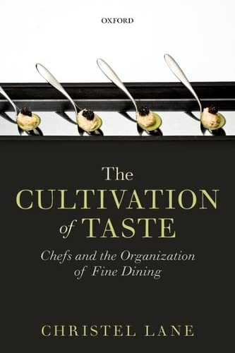 Imagen de archivo de The Cultivation of Taste: Chefs and the Organization of Fine Dining a la venta por ThriftBooks-Atlanta