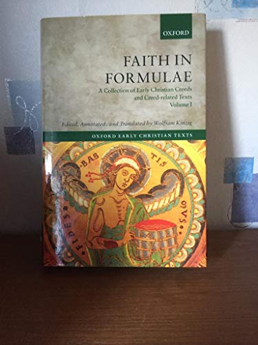 Imagen de archivo de FAITH IN FORMULAE A Collection of Early Christian Creeds and Creed-related Texts Volume IV a la venta por Prestige Books