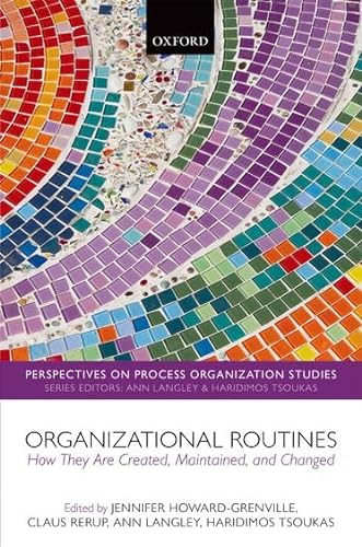 Beispielbild fr Organizational Routines: How They Are Created, Maintained, and Changed (Perspectives on Process Organization Studies) zum Verkauf von GF Books, Inc.