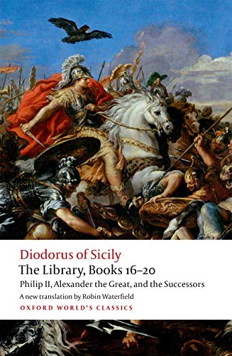 Beispielbild fr The Library. Books 16-20 Philip II, Alexander the Great, and the Successors zum Verkauf von Blackwell's