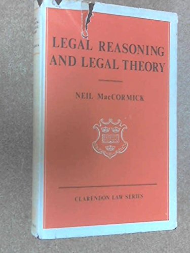 

Legal Reasoning and Legal Theory (Clarendon Law Series)