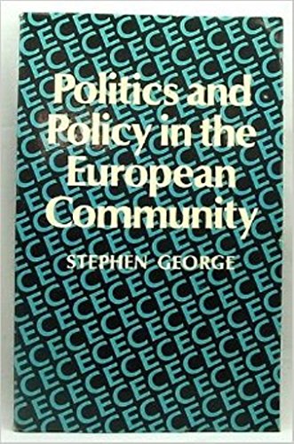 POLITICS AND POLICY IN THE EUROPEAN COMMUNITY