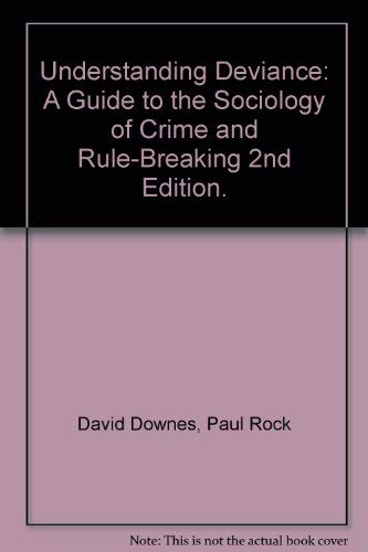 Imagen de archivo de Understanding Deviance: A Guide to the Sociology of Crime and Rule Breaking a la venta por WorldofBooks
