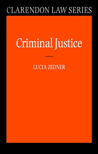 Criminal Justice (Clarendon Law Series) (9780198763666) by Zedner, Lucia