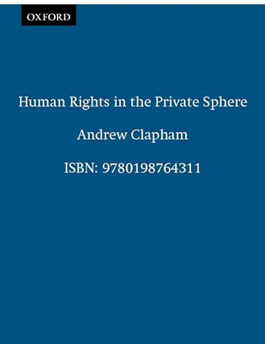 Imagen de archivo de Human Rights in the Private Sphere (Oxford Monographs in International Law) a la venta por Anybook.com