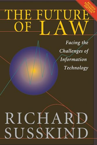 Imagen de archivo de The Future of Law: Facing the Challenges of Information Technology a la venta por Wonder Book