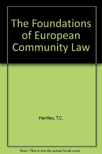 Beispielbild fr THE FOUNDATIONS OF EUROPEAN COMMUNITY LAW: AN INTRODUCTION TO THE CONSTITUTIONAL AND ADMINISTRATIVE LAW OF THE EUROPEAN COMMUNITY. zum Verkauf von Cambridge Rare Books