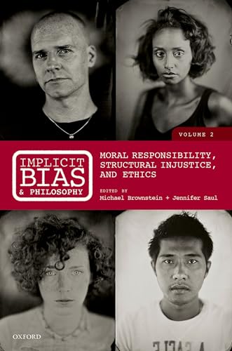 Stock image for Implicit Bias and Philosophy, Volume 2: Moral Responsibility, Structural Injustice, and Ethics for sale by SecondSale