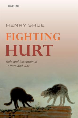 Imagen de archivo de Fighting Hurt: Rule and Exception in Torture and War a la venta por Prior Books Ltd