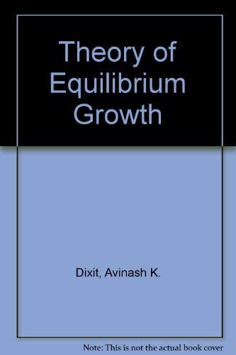 Beispielbild fr The Theory of Equilibrium Growth zum Verkauf von Wonder Book