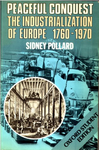 Beispielbild fr Peaceful Conquest : The Industrialization of Europe, 1760-1970 zum Verkauf von Better World Books