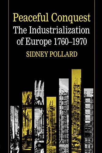 Imagen de archivo de Peaceful Conquest: The Industrialization of Europe, 1760-1970 a la venta por WorldofBooks