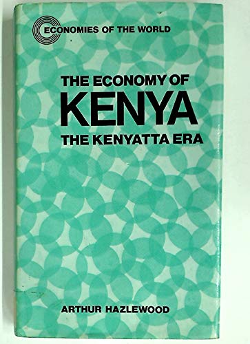 Beispielbild fr The Economy of Kenya : The Kenyatta Era zum Verkauf von Better World Books