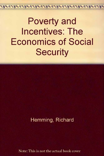 Stock image for Poverty and Incentives: The Economics of Social Security for sale by Midtown Scholar Bookstore