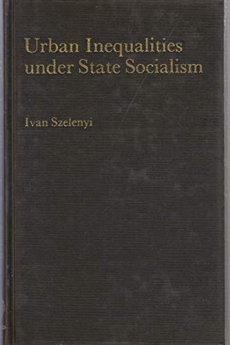 Imagen de archivo de Urban Social Inequalities Under State Socialism (Library of Political Economy) a la venta por Ergodebooks