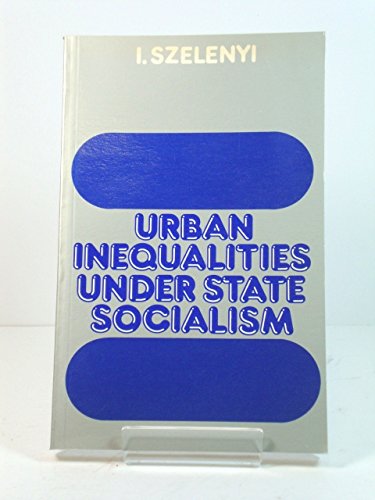 Imagen de archivo de Urban Inequalities Under State Socialism (The Library of Political Economy) a la venta por HPB-Red
