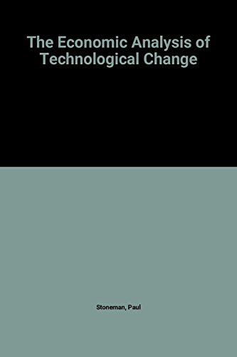 Stock image for THE ECONOMIC ANALYSIS OF TECHNOLOGICAL CHANGE. for sale by Cambridge Rare Books