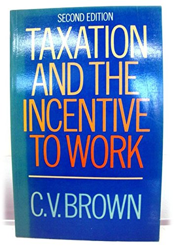Stock image for Taxation and the Incentive to Work for sale by Ergodebooks