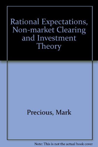 Beispielbild fr Rational Expectations, Non-Market Clearing and Investment Theory zum Verkauf von Anybook.com