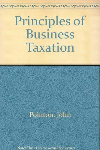 Stock image for Principles of Business Taxation for sale by WorldofBooks