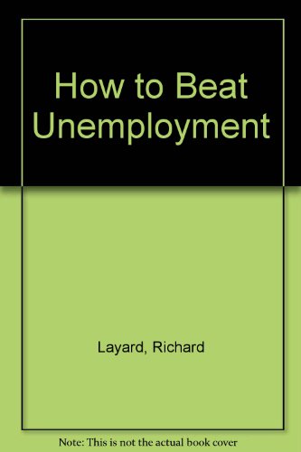Beispielbild fr How to Beat Unemployment zum Verkauf von NEPO UG
