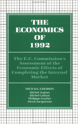 Stock image for The Economics of 1992: The E.C. Commission's Assessment of the Economic for sale by Shadow Books