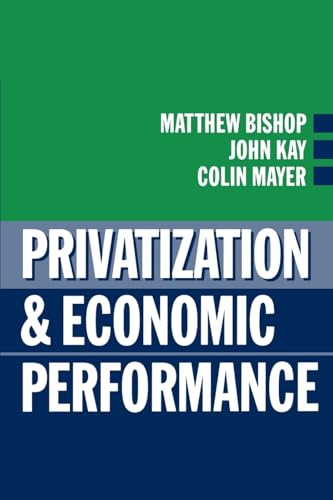 9780198773443: Privatization and Economic Performance