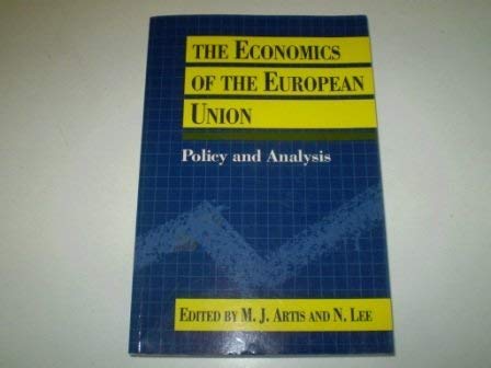 Stock image for THE ECONOMICS OF THE EUROPEAN UNION: POLICY AND ANALYSIS. for sale by Cambridge Rare Books