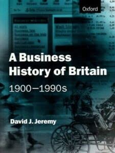 Stock image for A Business History of Britain, 1900-90s for sale by WorldofBooks