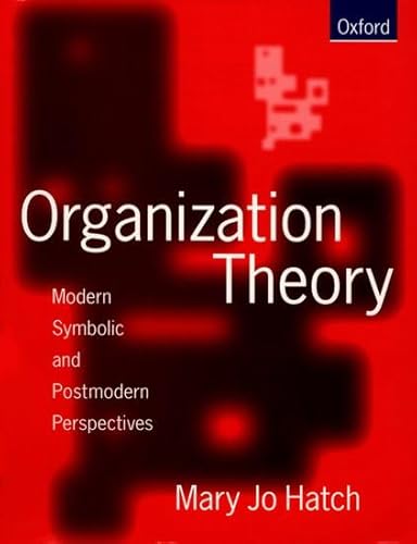 Beispielbild fr Organization Theory : Modern, Symbolic, and Postmodern Perspectives zum Verkauf von Better World Books