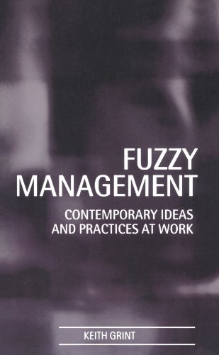 Beispielbild fr Fuzzy Management: Contemporary Ideas and Practices at Work zum Verkauf von WorldofBooks