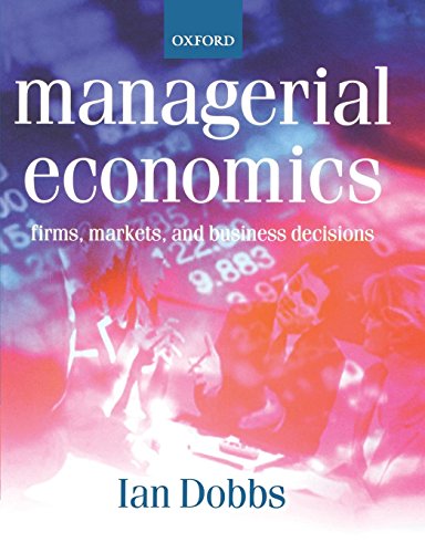 9780198775706: Managerial Economics: Firms, Markets And Business Decisions