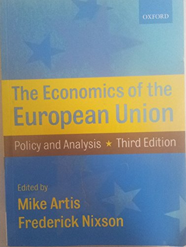 Imagen de archivo de The Economics of the European Union: Policy and Analysis Artis, Michael J. and Nixson, Frederick a la venta por tomsshop.eu