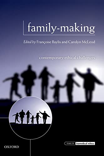 Beispielbild fr Family-Making: Contemporary Ethical Challenges (Issues in Biomedical Ethics) zum Verkauf von GF Books, Inc.