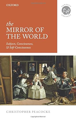 9780198776826: The Mirror of the World: Subjects, Consciousness, and Self-Consciousness