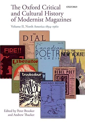 Stock image for The Oxford Critical and Cultural History of Modernist Magazines: Volume II: North America 1894-1960 (Oxford Critical Cultural History of Modernist Magazines) for sale by Prior Books Ltd