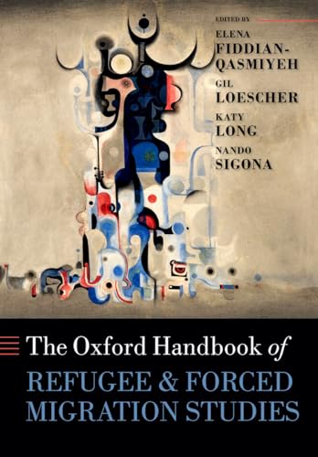 Stock image for The Oxford Handbook of Refugee and Forced Migration Studies (Oxford Handbooks) for sale by Ergodebooks