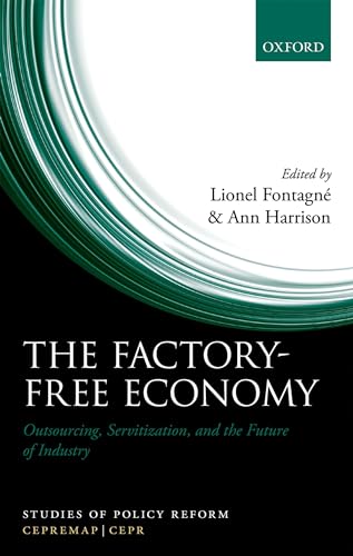 Stock image for The Factory-Free Economy: Outsourcing, Servitization, and the Future of Industry (Studies of Policy Reform) for sale by Prior Books Ltd