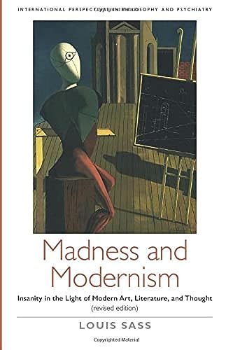 Stock image for Madness and Modernism Insanity in the Light of Modern Art, Literature, and Thought (revised Edition) for sale by TextbookRush